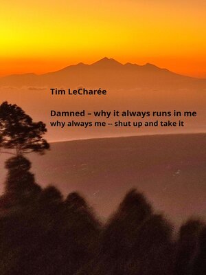 cover image of Damned – why it always runs in me
